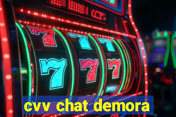 cvv chat demora